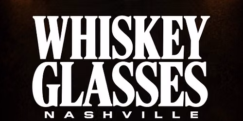 Whiskey Glasses Nashville - The Hits Of Morgan Wallen