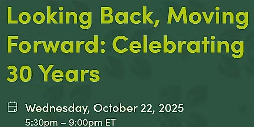 Looking Back, Moving Forward: Celebrating 30 Years