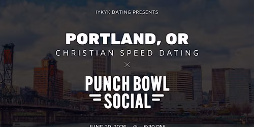 \u271d\ufe0fPortland Christian Speed Dating | IYKYK Dating | 20s-30s | 6\/29\/26