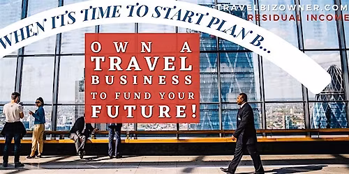 Need a Plan B in Chicago, IL? You Should Own a Travel Biz