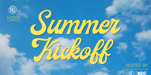 Summer Kick-Off: Huffman Campus