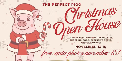 The Perfect Pigg Christmas Open House Weekend - FREE Santa Photos!