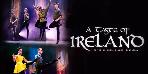 A Taste of Ireland - The Irish Music & Dance Sensation