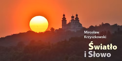 Miros\u0142aw Krzyszkowski "\u015awiat\u0142o i S\u0142owo" | mikrowystawa w ramach akcji Wystawimy Ci\u0119! StArt w MZB