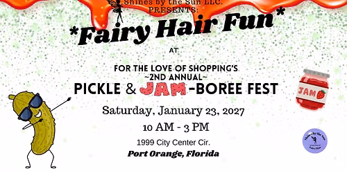 Fairy Hair Fun at the *2nd Annual* Pickle & JAM-boree Fest