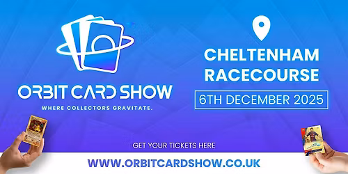 Cheltenham Racecourse - Orbit Card Show