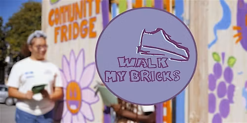 Walk My Bricks Symposium & Walking Tour