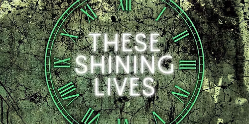 SFCC Theatre Presents: THESE SHINING LIVES