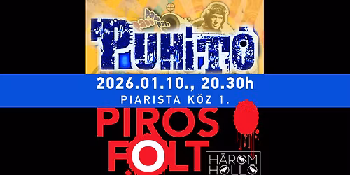 PUH\u00cdT\u00d3 \/ PIROS FOLT koncert - P\u00f3tszilveszter a H\u00e1rom Holl\u00f3ban!