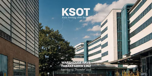 KEIN SONNTAG OHNE TECHNO | TABAKFABRIK LINZ