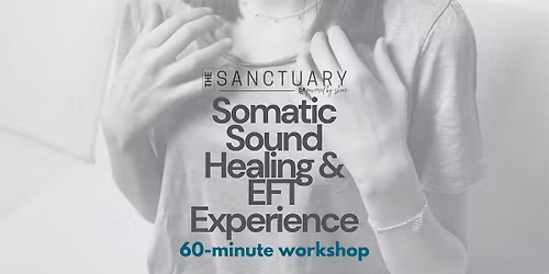 The Sanctuary:  Somatic EFT (Tapping) Experience