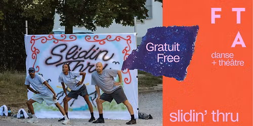 slidin' thru | Spectacle gratuit \/ Free show | FTA2026