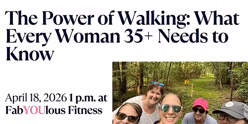 The Power of Walking: What Every Woman 35+ Needs to Know