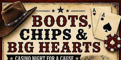 Boots, Chips and Big Hearts - Casino Night for a Cause
