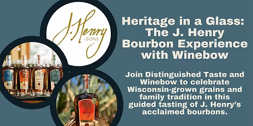 Heritage in a Glass: The J. Henry Bourbon Experience with Winebow