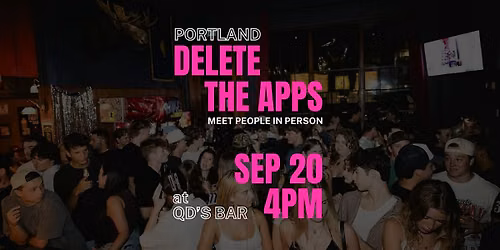 PORTLAND | Delete the Apps - Meet People in Person | at QD's Bar