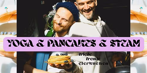 Yoga & Pancakes & Steam