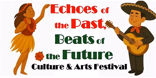 Echoes of the Past, Beats of the Future \u2013 Culture & Arts Festival