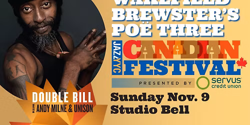 Headliner Wakefield Brewster's Po\u00ebThree at JazzYYC Canadian Festival presented by Servus