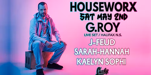 Houseworx - G.Roy (Halifax) J-Feud Sarah-Hannah Kaelyn Sophi