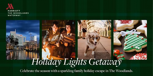 Holiday Lights Getaway at The Woodlands Waterway Marriott