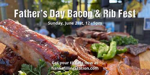 Father's Day Bacon & Rib Fest @ Hank's