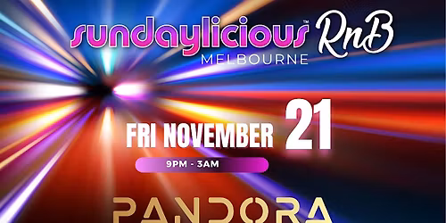 SUNDAYLICIOUS RnB |  PANDORA | NOV 21 | 9pm - 3am | LGBTQIA+ event