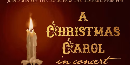 Sound of the Rockies and The Timberliners: A Christmas Carol in Concert
