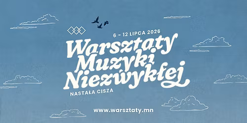 Warsztaty Muzyki Niezwyk\u0142ej 2026 \u00abNasta\u0142a cisza\u00bb
