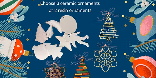 Ornament night in the Studio, Choose from Ceramic or Resin!