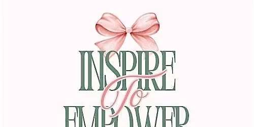 1st Annual Inspire to Empower Women's Event