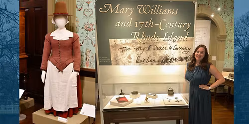 Mary Williams and 17th-Century Rhode Island: Exhibit Talk with Charlotte Carrington-Farmer