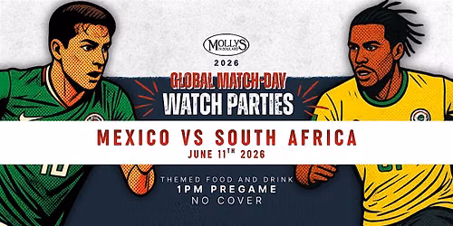 Mexico VS South Africa: Global Soccer Watch Party at Molly's