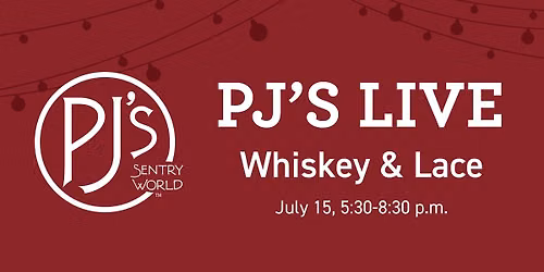 PJ\u2019s Live: Whiskey & Lace