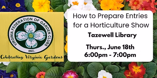 How to Prepare Entries for a Horticulture Show @ Tazewell Library