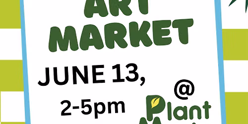 Art Market & Meet the Author @ Plant Mode - June 13, 2-5pm