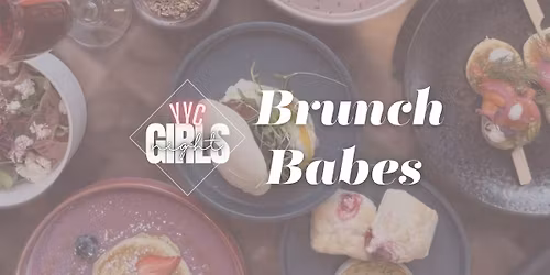 Brunch Babes - YYC Girls Night (Restaurant - Flower & Wolf)