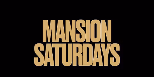 Mansion Saturdays