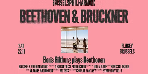 Beethoven & Bruckner w\/ Boris Giltburg, Joolz Gale, Brussels Philharmonic & Vlaams Radiokoor