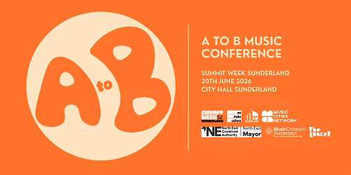 A to B - Sunderland's Music Conference