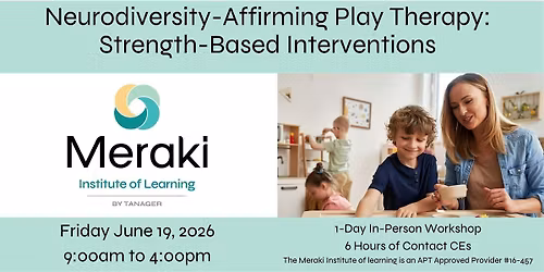 Neurodiversity-Affirming Play Therapy: Strength-Based Interventions