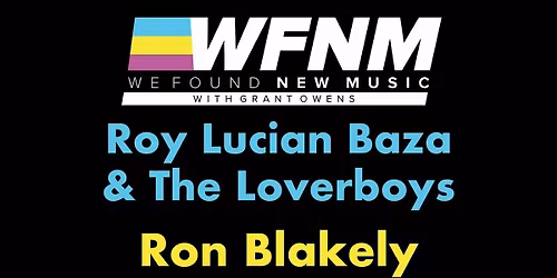 Roy Lucian Baza  & The Loverboys, Ron Blakely, Mikayla McLean, HEFF, ARIEL
