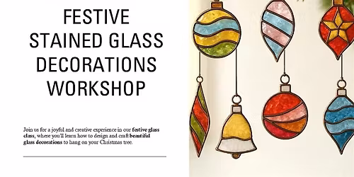 Festive Stained Glass Decorations Workshop (Bury)