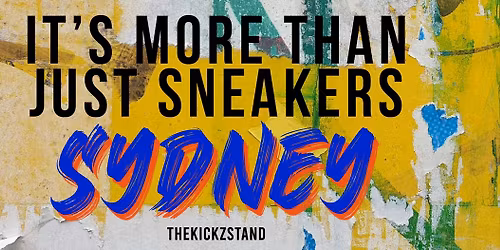 It's More Than Just Sneakers 2026 - SYDNEY