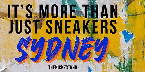 It's More Than Just Sneakers 2026 - SYDNEY