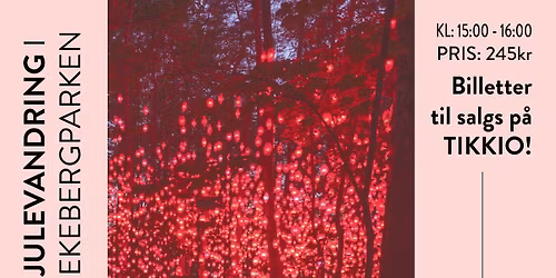UTSOLGT \/ SOLD OUT - Julevandring i Ekebergparken