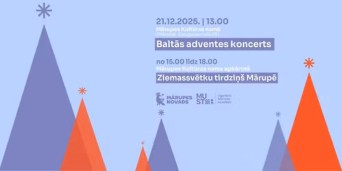 Balt\u0101s adventes koncerts un Ziemassv\u0113tku tirdzi\u0146\u0161 M\u0101rup\u0113