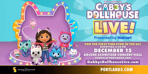 Gabby\u2019s Dollhouse Live! Presented by Walmart | Arlene Schnitzer Concert Hall