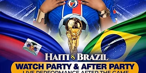 HAITI vs BRAZIL Watch & After Party Featuring Zile (Anie Alerte)
