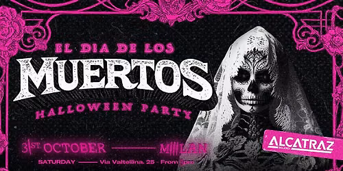 Alcatraz Halloween Party - DIA DE LOS MUERTOS